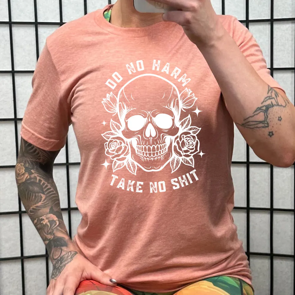 Do No Harm, Take No Shit Shirt Unisex