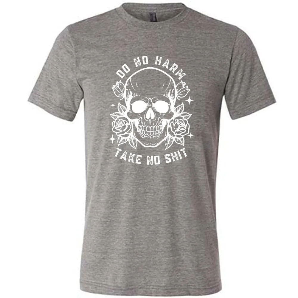 Do No Harm, Take No Shit Shirt Unisex