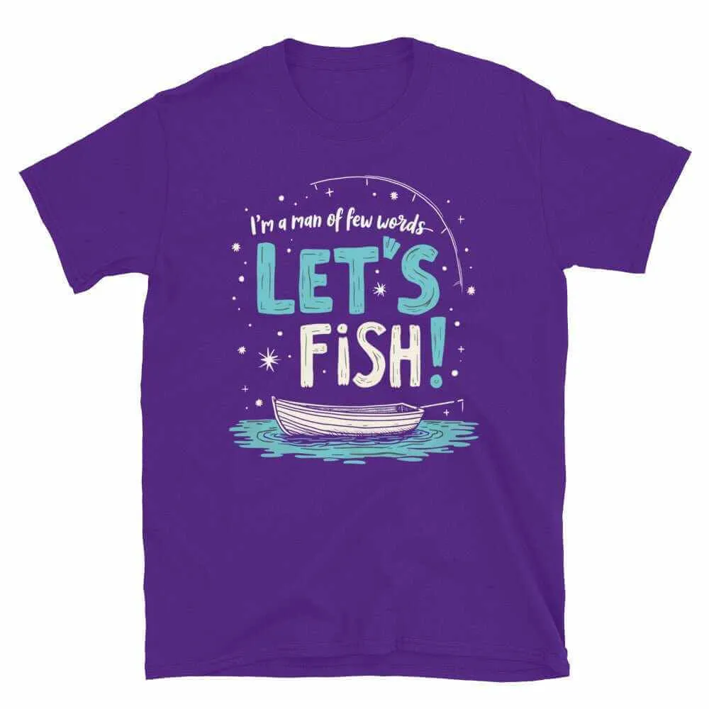 Fishing T-Shirt - Unisex Fishing T-Shirt for the Man of Few Words, Let's Fish Adventure