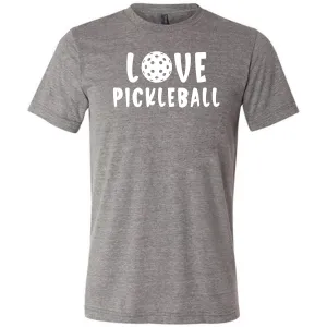 Love Pickleball Shirt Unisex