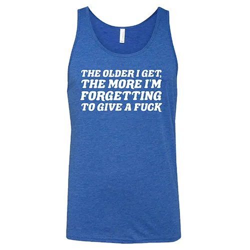 The Older I Get, The More I'm Forgetting To Give A Fuck Shirt Unisex